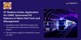 IIT Madras Invites Application for CMRL Sponsored PG Diploma in Metro Rail Tech and Management, Apply till June 29
